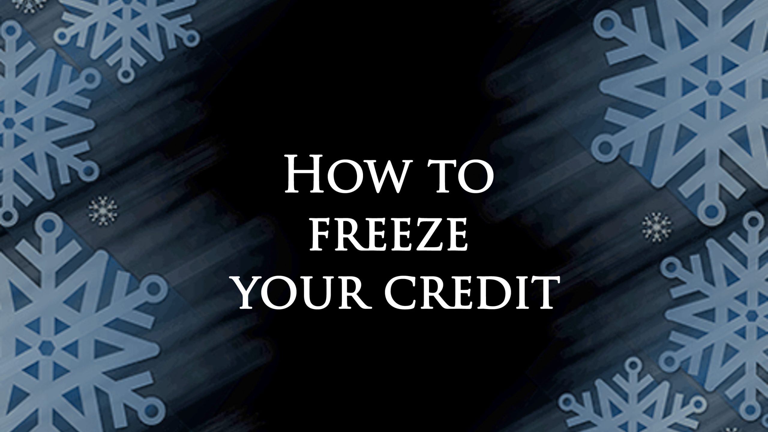 How to Freeze Credit Report